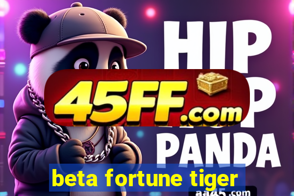 beta fortune tiger